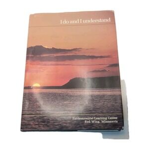 I Do And I Understand Bruce Ause 1984 HC Red Wing Minnesota Environmental Center